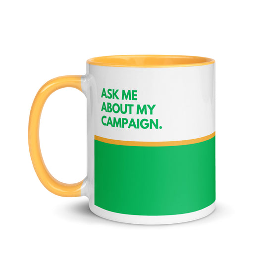 Ask me about my campaign. Don’t ask me about my campaign.